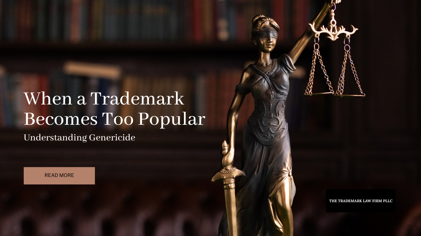 When a Trademark Becomes Too Popular: Understanding Genericide